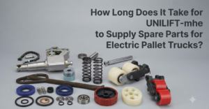 How Long Does It Take for UNILIFT-mhe to Supply Spare Parts for Electric Pallet Trucks?